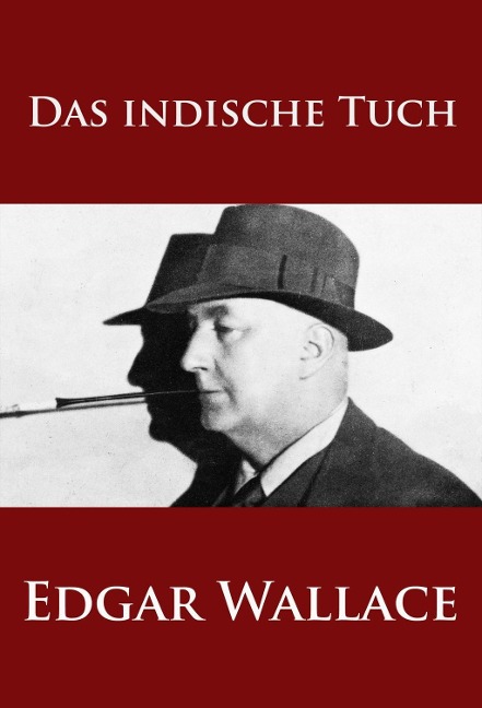 Das indische Tuch - Edgar Wallace