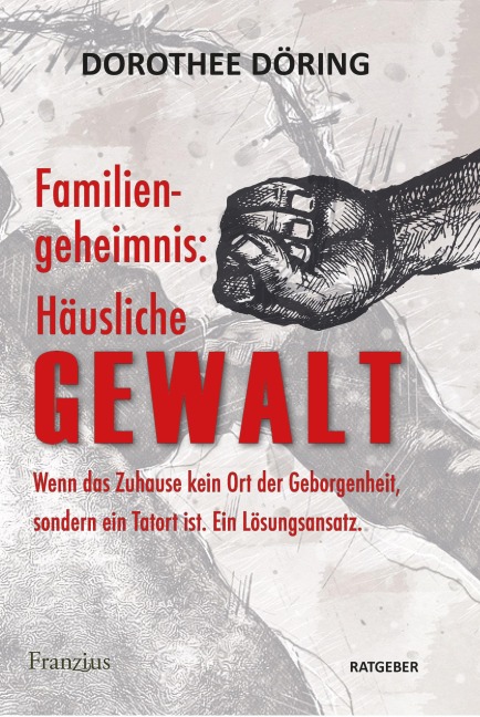 Familiengeheimnis: Häusliche Gewalt - Dorothee Döring