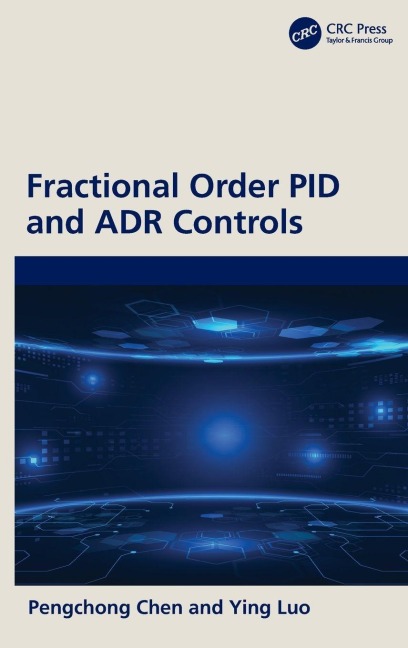 Fractional Order PID and ADR Controls - Pengchong Chen, Ying Luo