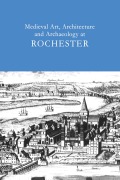 Cover-Bild zum Titel 'Medieval Art, Architecture and Archaeology at Rochester: v. 28' von 'Tim Ayers'
