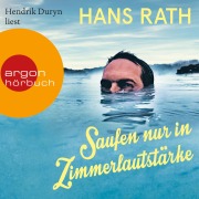 Cover-Bild zum Titel 'Saufen nur in Zimmerlautstärke' von 'Hans Rath'