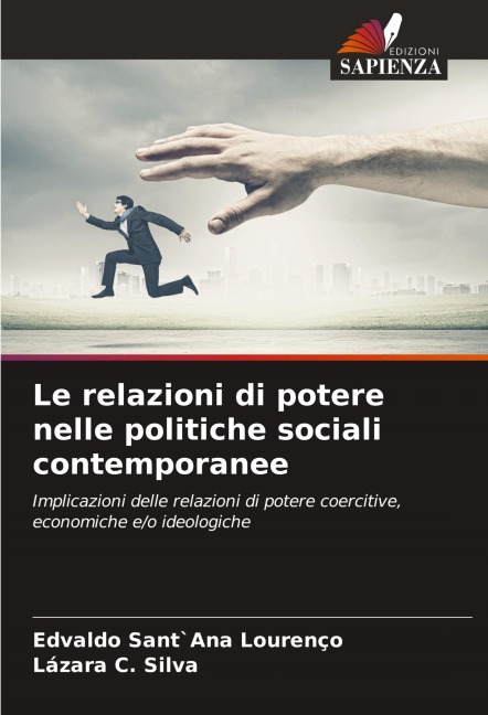 Le relazioni di potere nelle politiche sociali contemporanee - Edvaldo Sant`Ana Lourenço, Lázara C. Silva