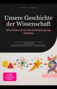 Cover-Bild zum Titel 'Unsere Geschichte der Wissenschaft' von 'Ino A. I. Saage'