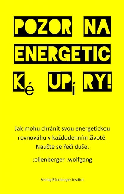 Pozor na energetické upíry! - Wolfgang :ellenberger CZ