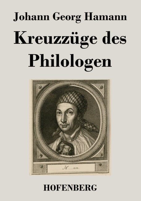 Kreuzzüge des Philologen - Johann Georg Hamann