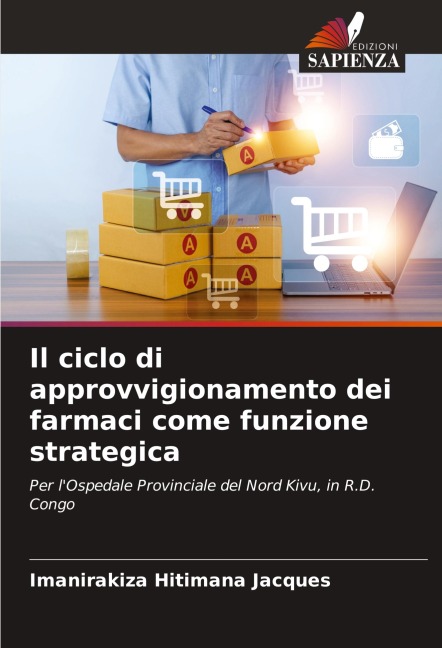 Il ciclo di approvvigionamento dei farmaci come funzione strategica - Imanirakiza Hitimana Jacques