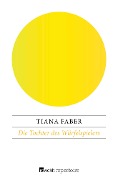 Cover-Bild zum Titel 'Die Tochter des Würfelspielers' von 'Tiana Faber'