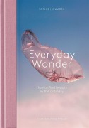 Cover-Bild zum Titel 'Everyday Wonder' von 'Sophie Howarth'