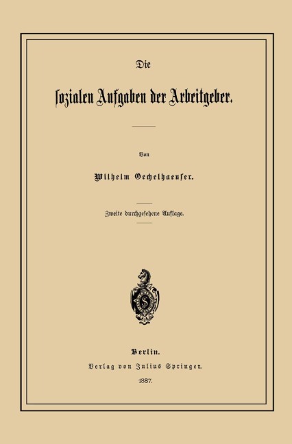 Die Sozialen Aufgaben der Arbeitgeber - Wilhelm Oechelhaeuser