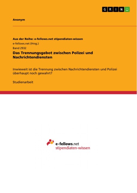 Das Trennungsgebot zwischen Polizei und Nachrichtendiensten - 