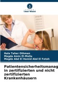 Patientensicherheitsmanagement in zertifizierten und nicht zertifizierten Krankenhäusern - Hala Taher Othman, Magda Amin El-Molla, Magda Abd El Hamid Abd El Fatah