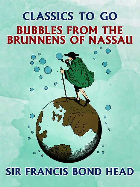 Bubbles from the Brunnens of Nassau - Francis Bond Head