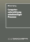 Computerunterstützung arbeitsteiliger Prozesse - Michael Syring