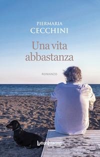 Una vita abbastanza - Piermaria Cecchini