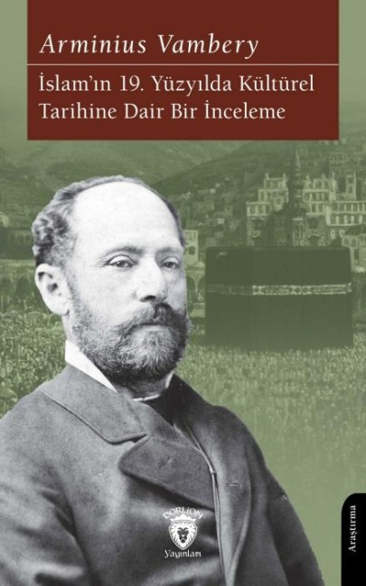 Islamin 19. Yüzyilda Kültürel Tarihine Dair Bir Inceleme - Arminius Vambery