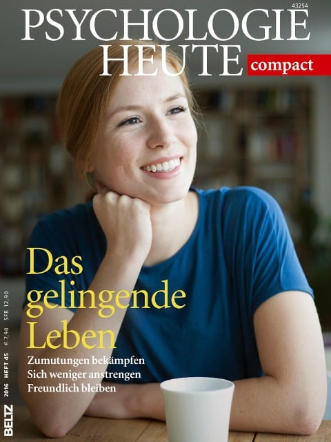 Psychologie Heute Compact 45: Das gelingende Leben - 