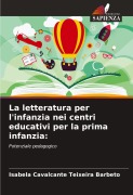 Cover-Bild zum Titel 'La letteratura per l'infanzia nei centri educativi per la prima infanzia:' von 'Isabela Cavalcante Teixeira Barbeto'