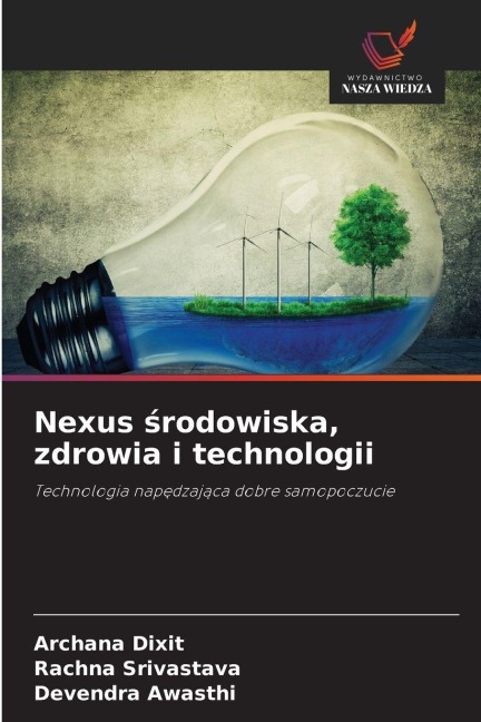 Nexus ¿rodowiska, zdrowia i technologii - Archana Dixit, Rachna Srivastava, Devendra Awasthi