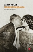 Cover-Bild zum Titel 'MoranteMoravia. Una storia d'amore' von 'Anna Folli'