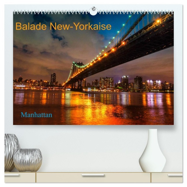 Balade New-Yorkaise, Manhattan (Calendrier mural 2026 DIN A2 vertical) calendrier de bureau - Gerald Bohic