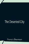 Cover-Bild zum Titel 'The Deserted City' von 'Francis Sherman'