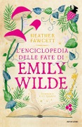 Cover-Bild zum Titel 'L' enciclopedia delle fate di Emily Wilde' von 'Heather Fawcett'