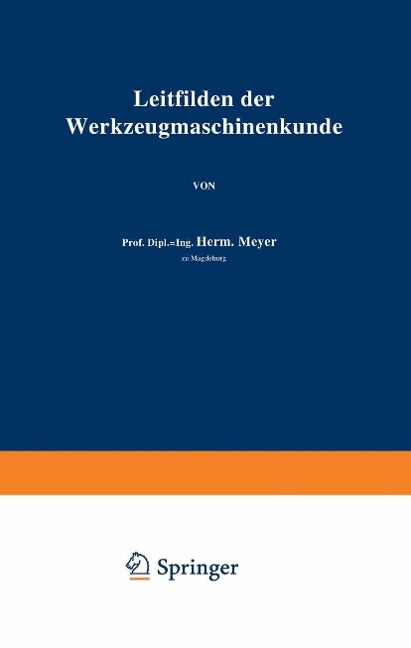 Leitfaden der Werkzeugmaschinenkunde - Herm. Meyer