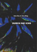 Cover-Bild zum Titel 'Durch die Ichs' von 'Amo Dos, Arro Mog'