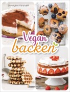 Vegan backen. Köstliche Backideen ohne tierische Zutaten - Bérengère Abraham