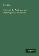 Cover-Bild zum Titel 'Lehrbuch der Anatomie und Physiologie des Menschen' von 'J. Deubüser'