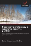 Cover-Bild zum Titel 'Badawczy port ¿¿cz¿cy z wewn¿trz rozmytej pentray' von 'Zahid Hafeez Imam Khokhar'