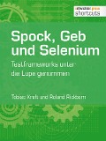 Cover-Bild zum Titel 'Spock, Geb und Selenium' von 'Tobias Kraft, Roland Rickborn'