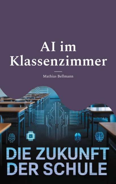 AI im Klassenzimmer - Mathias Bellmann