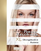 Cover-Bild zum Titel 'Praxis Zeichnen - XL Übungsbuch 6: Portrait' von 'York P. Herpers'