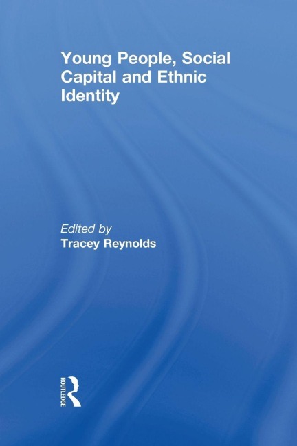 Young People, Social Capital and Ethnic Identity - 