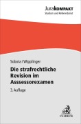 Cover-Bild zum Titel 'Die strafrechtliche Revision im Assessorexamen' von 'Sebastian Sobota, Tobias Wipplinger'