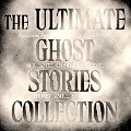 The Ultimate Ghost Stories Collection: Novels and Stories from Edgar Allan Poe, M.R. James, Charles Dickens, Henry James, and more - The Fall of the House of Usher / The Call of Cthulhu / The Turn of the Screw / The Mezzotint / and more - Charles Dickens, Arthur Conan Doyle, Washington Irving, Henry James, M. R. James