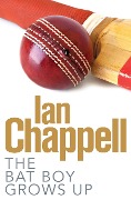 Cover-Bild zum Titel 'The Bat Boy Grows Up' von 'Ian Chappell'