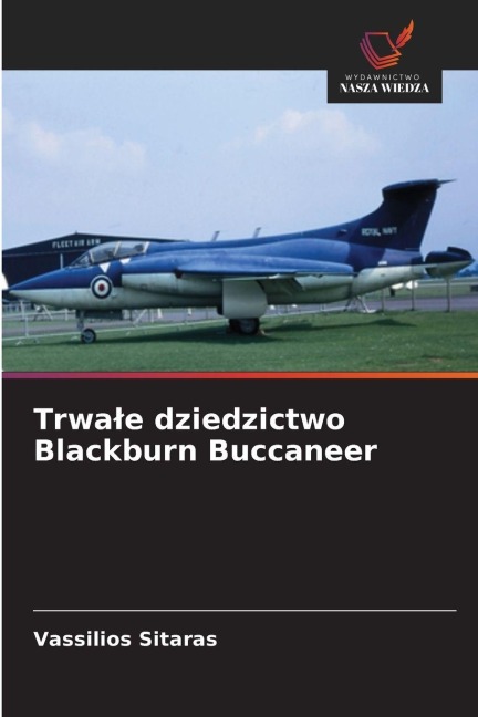 Trwa¿e dziedzictwo Blackburn Buccaneer - Vassilios Sitaras
