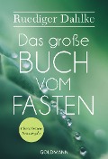 Das große Buch vom Fasten - Ruediger Dahlke