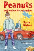 Cover-Bild zum Titel 'Peanuts und andere Katastrophen' von 'Susin Nielsen'