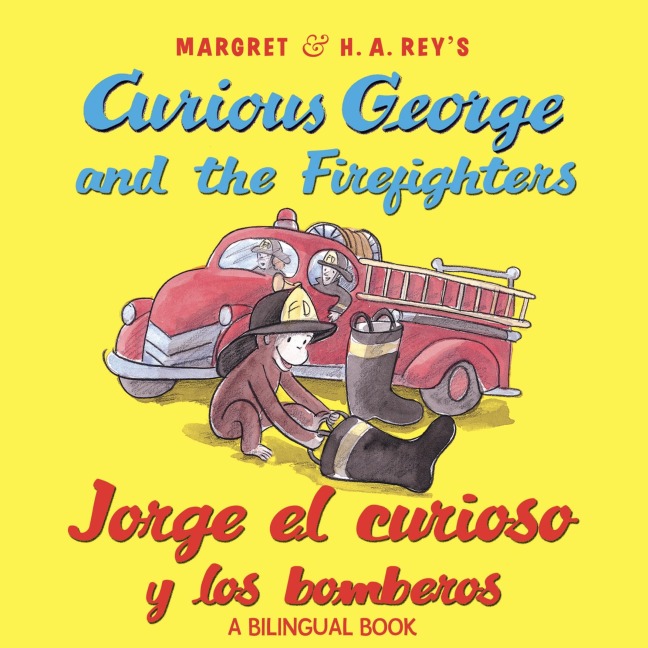 Curious George and the Firefighters/Jorge El Curioso Y Los Bomberos - H A Rey, Anna Grossnickle Hines