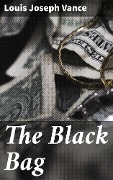 The Black Bag - Louis Joseph Vance