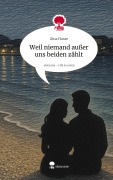 Cover-Bild zum Titel 'Weil niemand außer uns beiden zählt. Life is a Story - story.one' von 'Gina Hasse'