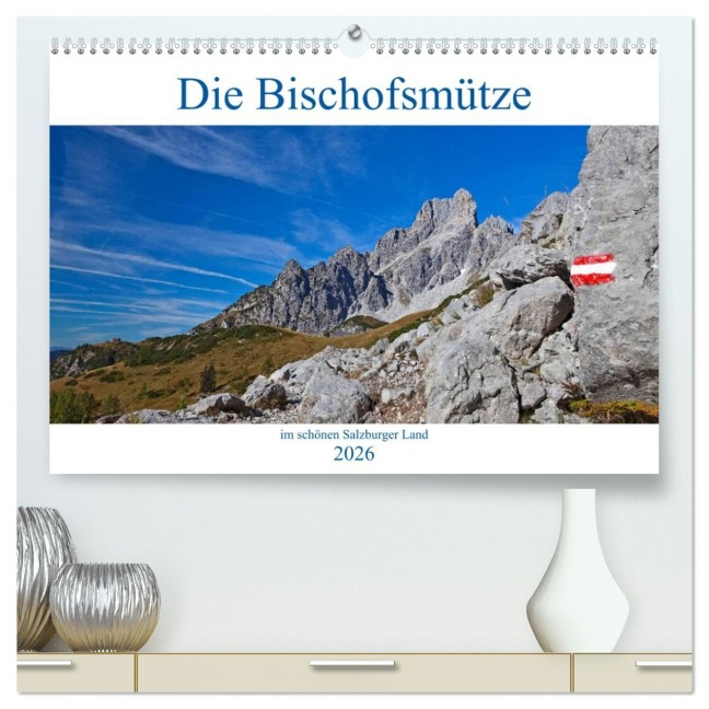 Die Bischofsmütze im schönen Salzburger Land (hochwertiger Premium Wandkalender 2026 DIN A2 quer), Kunstdruck in Hochglanz - Christa Kramer