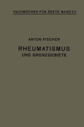 Cover-Bild zum Titel 'Rheumatismus und Grenzgebiete' von 'Anton Fischer'
