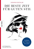 Die beste Zeit für guten Stil - Susanne Ackstaller