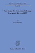 Cover-Bild zum Titel 'Korrektur der Vorsatzanfechtung durch das Bargeschäft?' von 'Dorina Schmidt'