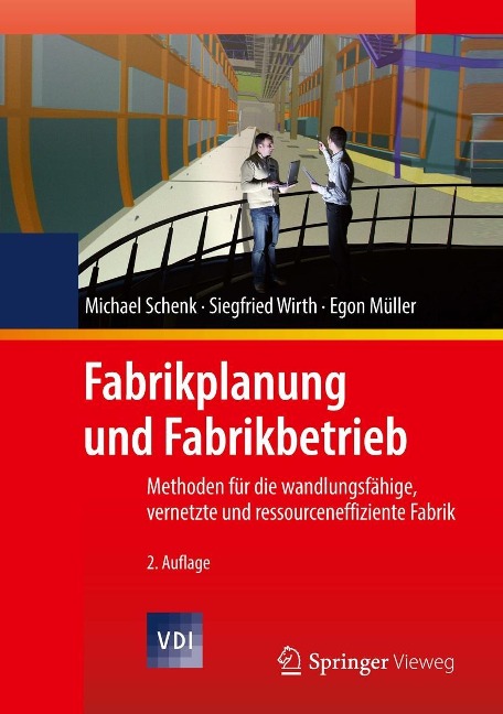 Fabrikplanung und Fabrikbetrieb - Michael Schenk, Siegfried Wirth, Egon Müller