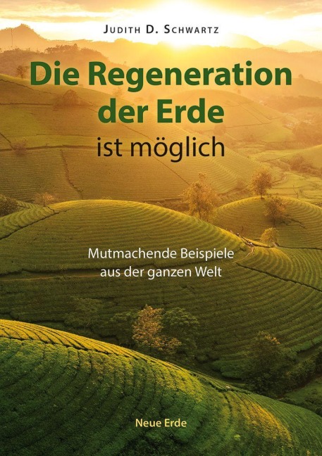 Die Regeneration der Erde ist möglich - Judith D. Schwartz